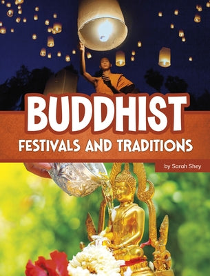 Buddhist Festivals and Traditions by Shey, Sarah