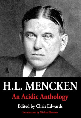 H.L. Mencken: An Acidic Anthology by Edwards, Chris