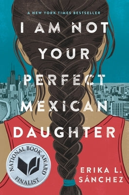 I Am Not Your Perfect Mexican Daughter by SÃ¡nchez, Erika L.
