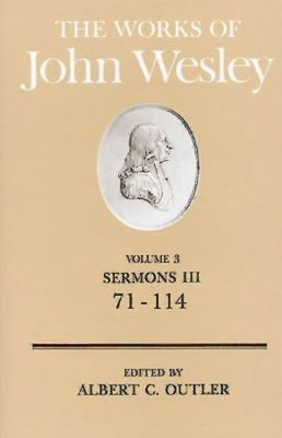 The Works of John Wesley Volume 3: Sermons III (71-114) by Outler, Albert C.
