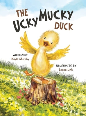 The Ucky Mucky Duck by Murphy, Kayla