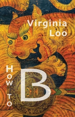 How to B by Loo, Virginia