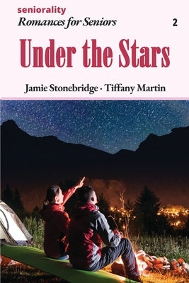 Under the Stars: A Large Print Light Romance for Seniors by Stonebridge, Jamie