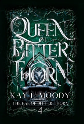 Queen of Bitter Thorn by Moody, Kay L.