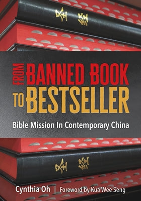 From Banned Book to Bestseller: The Bible Mission in Contemporary China by Oh, Cynthia