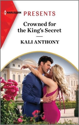 Crowned for the King's Secret by Anthony, Kali