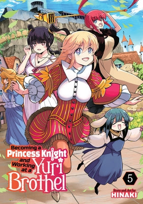 Becoming a Princess Knight and Working at a Yuri Brothel Vol. 5 by Hinaki