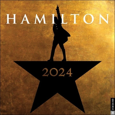 Hamilton 2024 Wall Calendar: An American Musical by Hamilton Uptown LLC