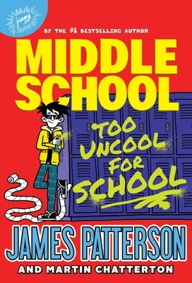 Middle School: Too Uncool for School by Patterson, James