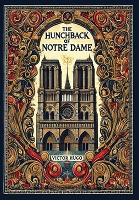 The Hunchback of Notre Dame (Collector's Edition) (Laminated Hardback with Jacket) by Hugo, Victor