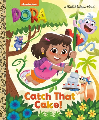Catch That Cake! (Dora) by Lagonegro, Melissa