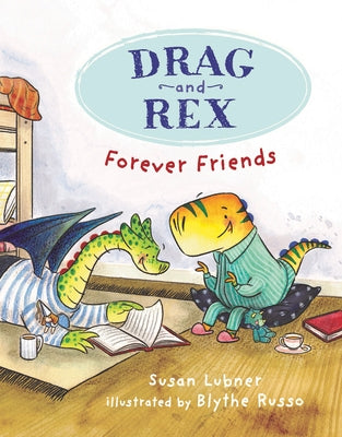 Drag and Rex 1: Forever Friends by Lubner, Susan