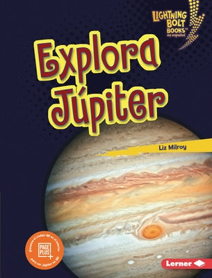 Explora Júpiter (Explore Jupiter) by Milroy, Liz