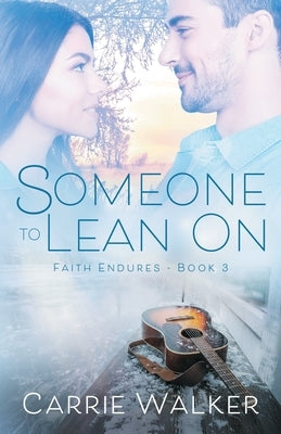 Someone to Lean On by Walker, Carrie