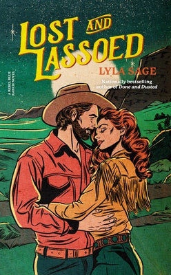 Lost and Lassoed: A Rebel Blue Ranch Novel by Sage, Lyla