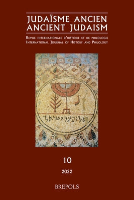 Judaisme Ancien - Ancient Judaism, 10, 2022 by Brepols Publishers