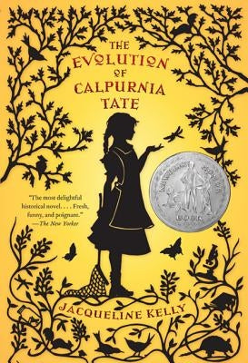 The Evolution of Calpurnia Tate: (Newbery Honor Book) by Kelly, Jacqueline