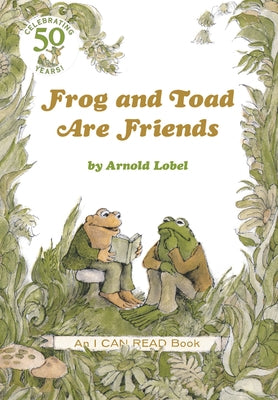 Frog and Toad Are Friends: A Caldecott Honor Award Winner from the Classic Animal Friendship and Adventure Series, Great for Growing Reading Skills an by Lobel, Arnold