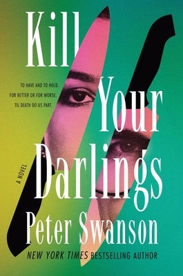 Kill Your Darlings by Swanson, Peter