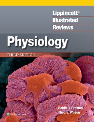 Lippincott(r) Illustrated Reviews: Physiology by Preston, Robin R.