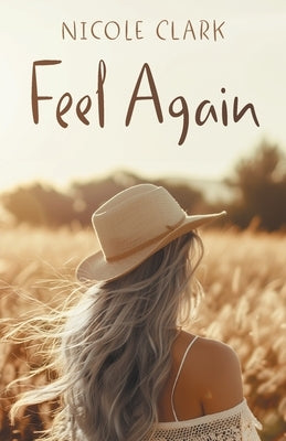 Feel Again by Clark, Nicole