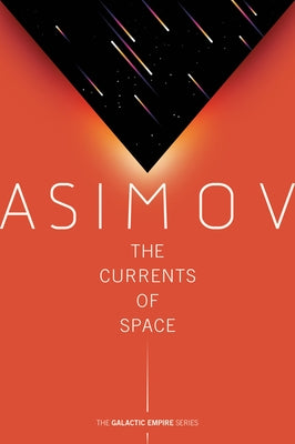 The Currents of Space by Asimov, Isaac