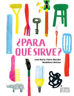 ¿Para Qué Sirve? by Matoso, Madalena