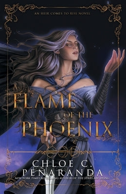 A Flame of the Phoenix by Pe&#195;&#177;aranda, Chloe C.