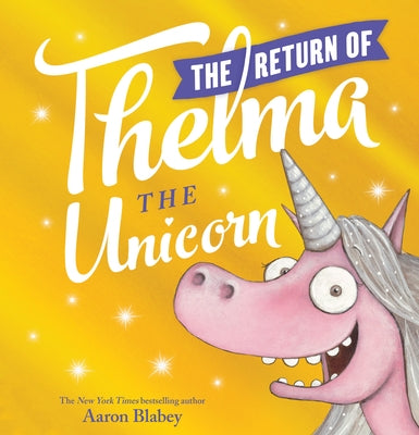 The Return of Thelma the Unicorn by Blabey, Aaron