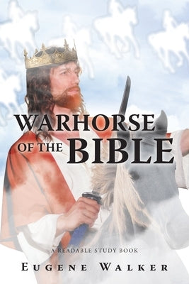 Warhorse of the Bible by Walker, Eugene