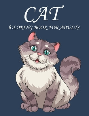 Cat Coloring Book for Adults: An Adult Coloring Book with Fun Easy and Relaxing Coloring Pages cat Inspired Scenes and Designs for Stress. by Press, Mh Book