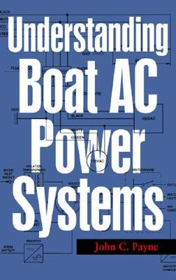 Understanding Boat AC Power Systems by Payne, John C.