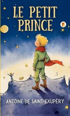 Le Petit Prince (French Edition) by Saint-Exup&#195;&#169;ry, Antoine de