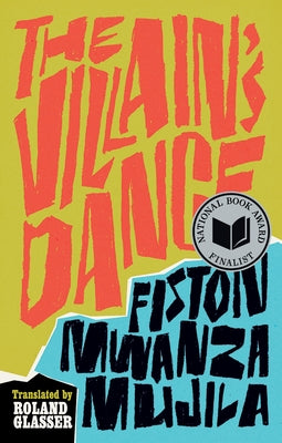 The Villain's Dance by Mwanza Mujila, Fiston