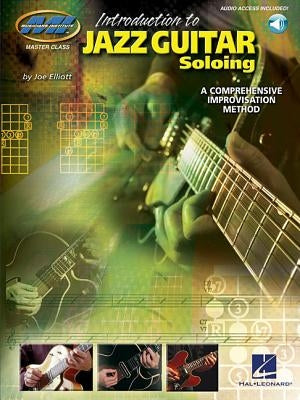 Introduction to Jazz Guitar Soloing: Master Class Series [With CD] by Elliott, Joe