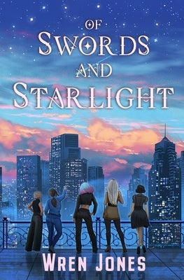 Of Swords and Starlight by Jones, Wren