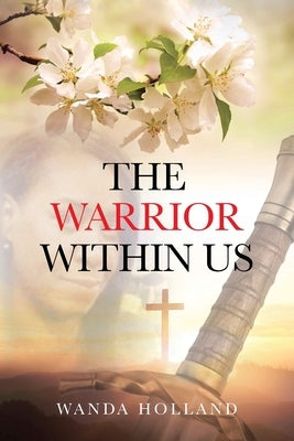 The Warrior Within Us by Holland, Wanda