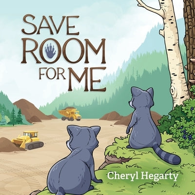 Save Room For Me by Hegarty, Cheryl