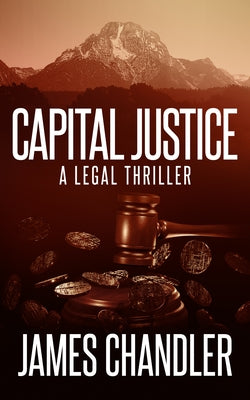 Capital Justice by Chandler, James