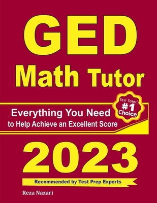 GED Math Tutor: Everything You Need to Help Achieve an Excellent Score by Ross, Ava