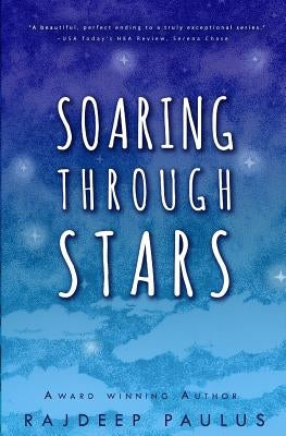 Soaring Through Stars: A Contemporary Young Adult Novel by Paulus, Deepa