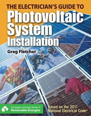 The Guide to Photovoltaic System Installation by Fletcher, Gregory W.