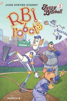Fuzzy Baseball Vol. 3: R.B.I. Robots by Gurney, John Steven
