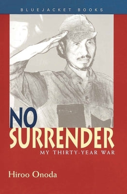No Surrender: My Thirty-Year War by Onoda, Estate Of Hiroo