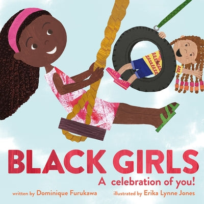 Black Girls: A Celebration of You! by Furukawa, Dominique