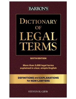 Dictionary of Legal Terms: Definitions and Explanations for Non-Lawyers by Barron's Educational Series