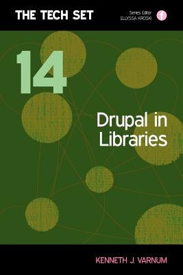 Drupal in Libraries by Varnum, Ken