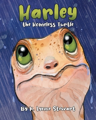 Harley the Homeless Turtle by Stewart, K. Lynne