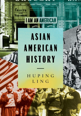 Asian American History by Ling, Huping
