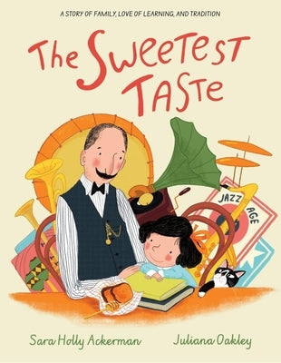 The Sweetest Taste: A Story of Family, Love of Learning, and Tradition by Ackerman, Sara Holly